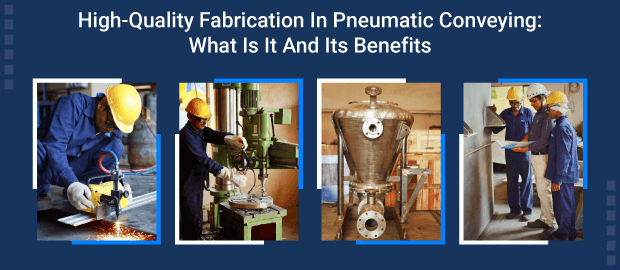 High Quality Fabrication In Pneumatic Conveying What Is It And Its Benefits