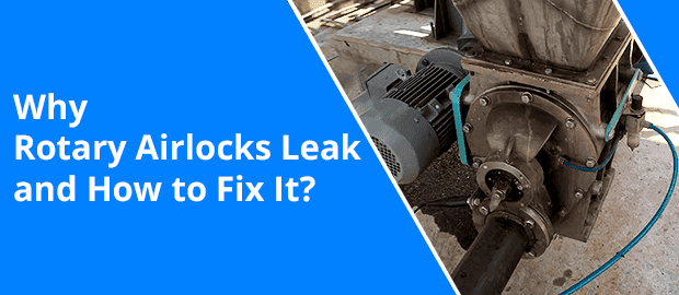 Why Rotary Airlocks Leak And How To Fix It V1