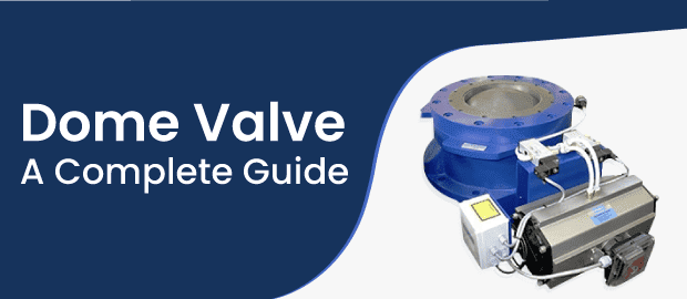 Dome Valve 101: Benefits, Working & Dome Valve Spare Parts